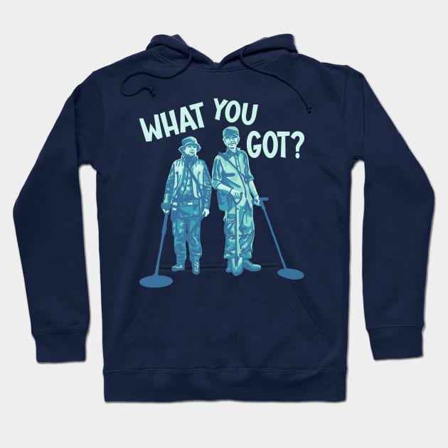 Detectorists - What You Got? Hoodie by Slightly Unhinged